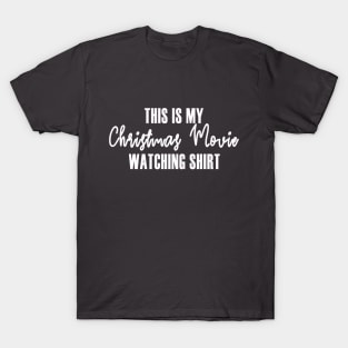 This Is My Christmas Movie Watching Shirt T-Shirt